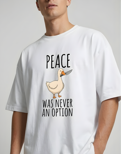 Peace Was Never an Option Funny Tee