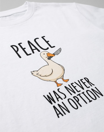 Peace Was Never an Option Funny Tee