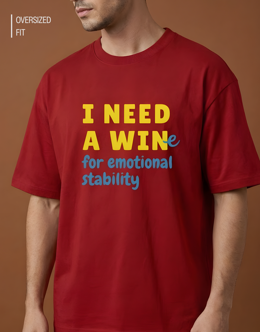 Funny Wine Quote T-Shirt – I Need a Wine for Emotional Stability