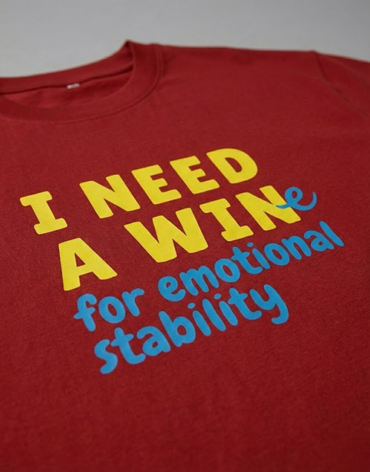 Funny Wine Quote T-Shirt – I Need a Wine for Emotional Stability