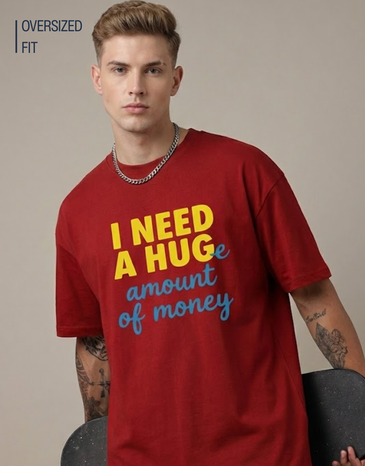 Funny Money Quote T-Shirt – I Need a Huge Amount of Money