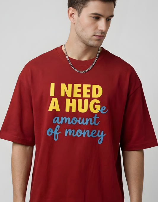 I Need a Huge Amount of Money Funny Shirt