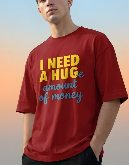 Funny Money Quote T-Shirt – I Need a Huge Amount of Money