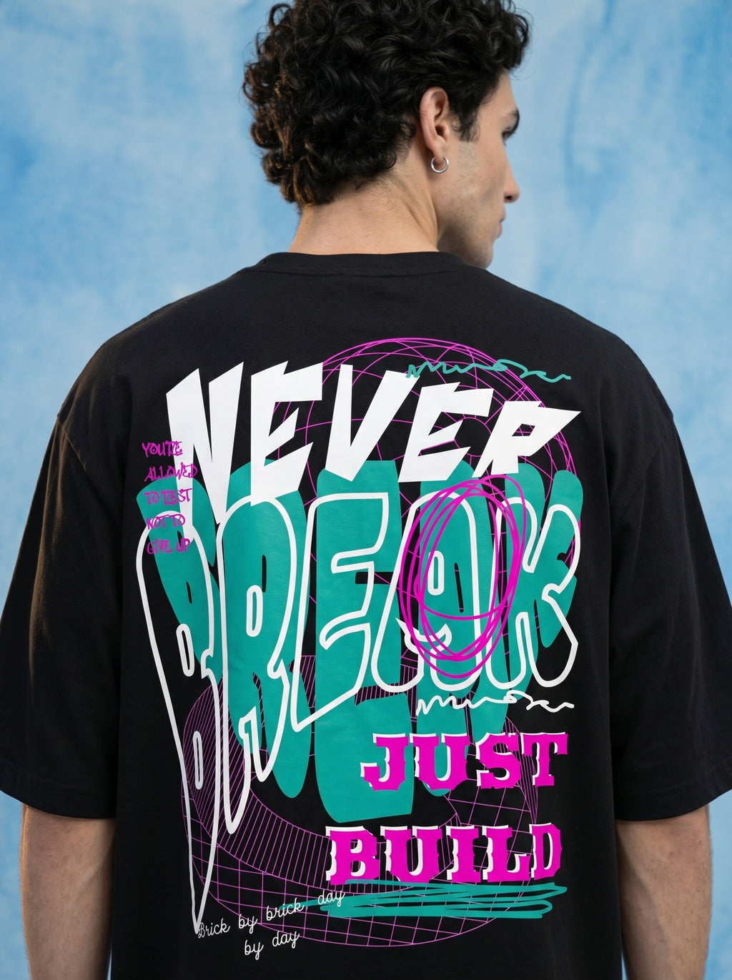Never Break Just Build — Oversized Art Tee | Unisex