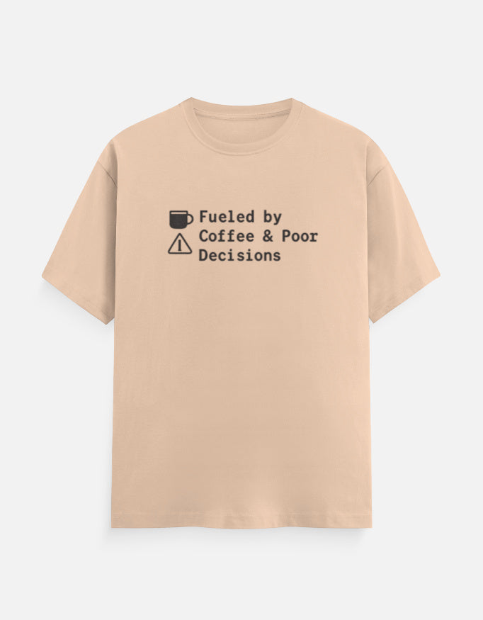 Fueled by Coffee & Poor Decisions – Funny Coffee Quote T‑Shirt - Product Image