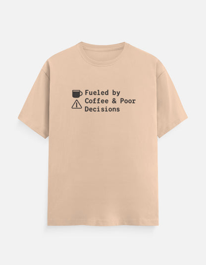 Fueled by Coffee & Poor Decisions – Funny Coffee Quote T‑Shirt - Product Image